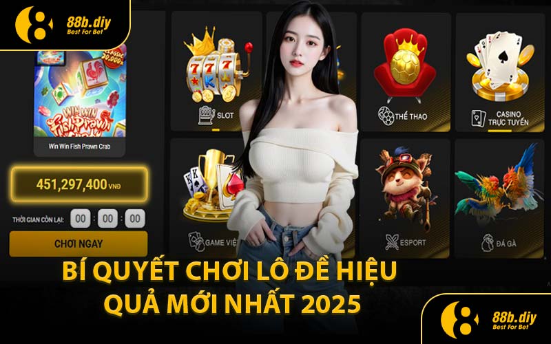 Bí Quyết Chơi Lô Đề Hiệu quả Mới Nhất 2025